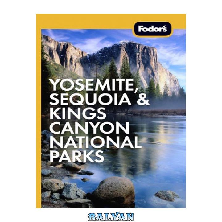 دانلود کتاب Fodor's Yosemite, Sequoia & Kings Canyon National Parks